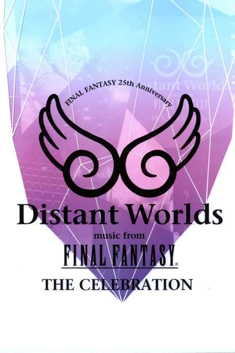 Distant Worlds: Music from Final Fantasy the Celebration